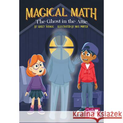 The Magical Math Ghost in the Attic Hailey Scragg Max Porter 9781731605955 Castle - książka