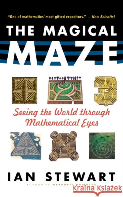 The Magical Maze: Seeing the World Through Mathematical Eyes Ian Stewart Stewart 9780471192978 John Wiley & Sons - książka