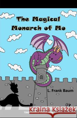 The Magical Monarch of Mo L. Frank Baum Golden Wit 9781544825182 Createspace Independent Publishing Platform - książka