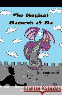 The Magical Monarch of Mo L. Frank Baum Maria Cecilia D Golden Wit 9781544950358 Createspace Independent Publishing Platform - książka