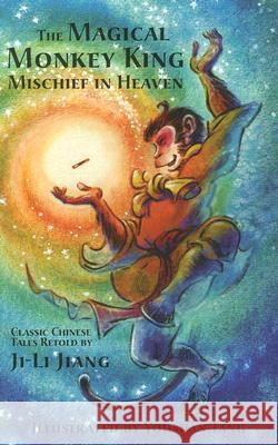 The Magical Monkey King: Mischief in Heaven Ji-Li Jiang Youshan Tang 9781885008251 Shen's Books - książka