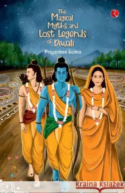 The Magical Myths and Lost Legends of Diwali Priyankee Saikia 9789355201423 Rupa - książka