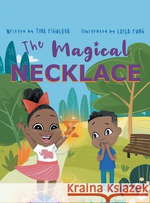 The Magical Necklace Tina Figueroa 9781665552585 Authorhouse - książka