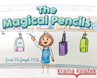 The Magical Pencils Nicole McGonigal   9781662933660 Gatekeeper Press - książka