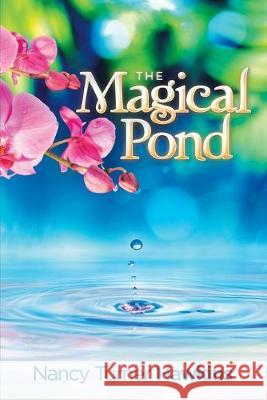 The Magical Pond Nancy Turner Hawkins 9781684708680 Lulu Publishing Services - książka