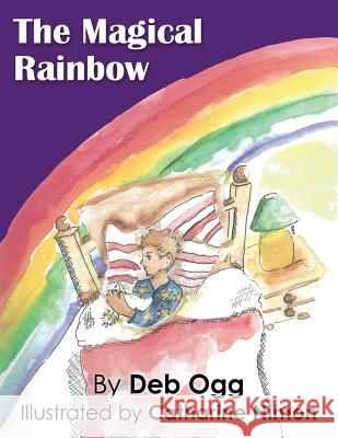 The Magical Rainbow Deb Ogg Catherine Nimon 9781500536503 Createspace - książka