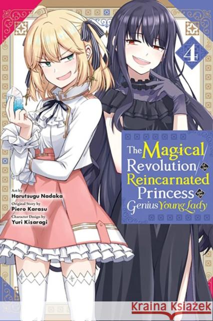 The Magical Revolution of the Reincarnated Princess and the Genius Young Lady, Vol. 4 (manga) Yuri Kisaragi 9781975369361 Little, Brown & Company - książka