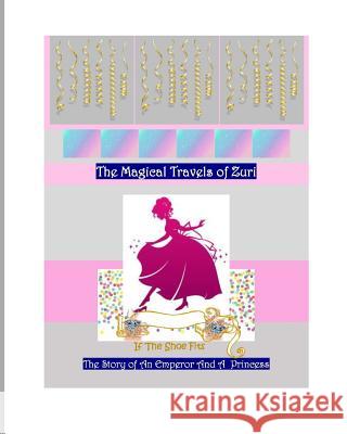 The Magical Travels Of Zuri: If The Shoe Fits Laroashun, Mina 9781074057374 Independently Published - książka