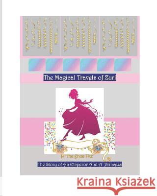 The Magical Travels of Zuri: If The Shoe Fits Laroashun, Mina 9781079588576 Independently Published - książka