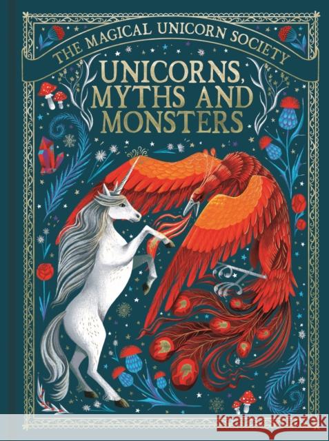 The Magical Unicorn Society: Unicorns, Myths and Monsters Anne Marie Ryan 9781789293494 Michael O'Mara Books Ltd - książka