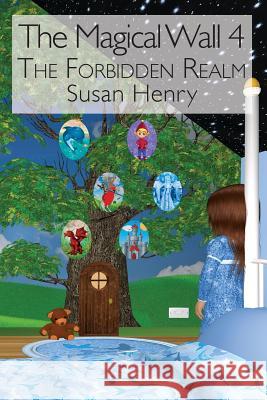 The Magical Wall 4: The Forbidden Realm Mrs Susan Henry 9781500318284 Createspace - książka