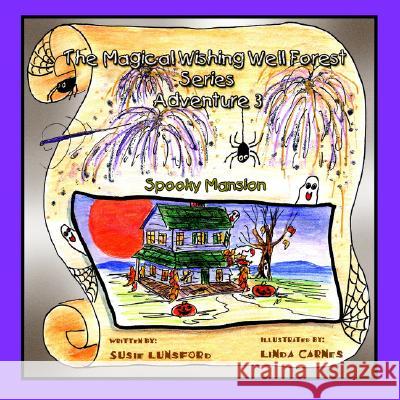 The Magical Wishing Well Forest Series Adventure 3 Susie Lunsford 9781413495577 Xlibris Corporation - książka