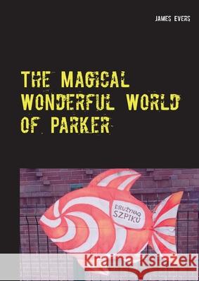 The Magical Wonderful World of Parker: Joyful And Merry EditionS James Evers 9783753459400 Books on Demand - książka