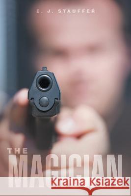 The Magician E J Stauffer   9781480817197 Archway Publishing - książka