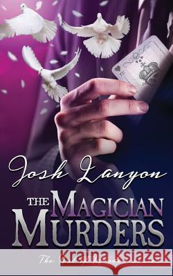 The Magician Murders: The Art of Murder 3 Josh Lanyon   9781945802508 Vellichor Books - książka