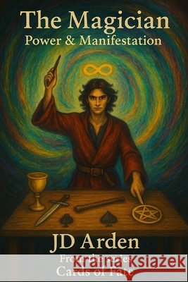 The Magician: Power & Manifestation Arden, Jd 9798296333834 Independently Published - książka