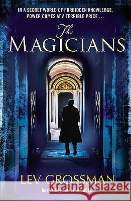 The Magicians : (Book 1) Lev Grossman 9780099534440 ARROW BOOKS - książka