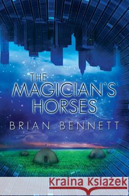 The Magician's Horses Brian Bennett 9781519128348 Createspace - książka