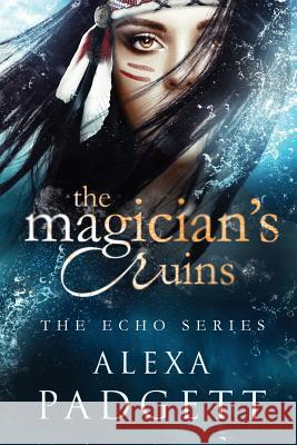 The Magician's Ruins Alexa Padgett 9781945090042 Sidecar Press - książka