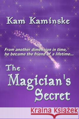 The Magician's Secret MS Kam Kaminske 9781479251322 Createspace - książka