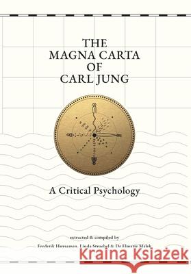 The Magna Carta of Carl Jung: A Critical Psychology Frederik Huysamen Linda Stroebel Elmarie Malek 9780796172327 Analytical Typology Co - książka