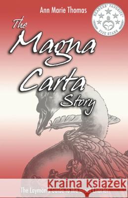 The Magna Carta Story: The Layman's Guide Mrs Ann Marie Thomas MS Carrie Francis 9780957198852 Alina Publishing - książka