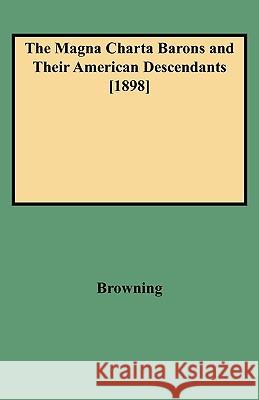 The Magna Charta Barons and Their American Descendants [1898] Browning 9780806300559 Genealogical Publishing Company - książka