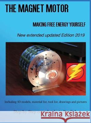 The Magnet Motor: Making Free Energy Yourself Edition 2019 Patrick Weinand   9783000638787 Pw-Media24 - książka