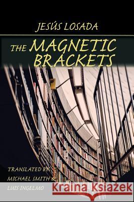 The Magnetic Brackets Jesus Losada Michael Smith Luis Ingelmo 9781602356061 Parlor Press - książka