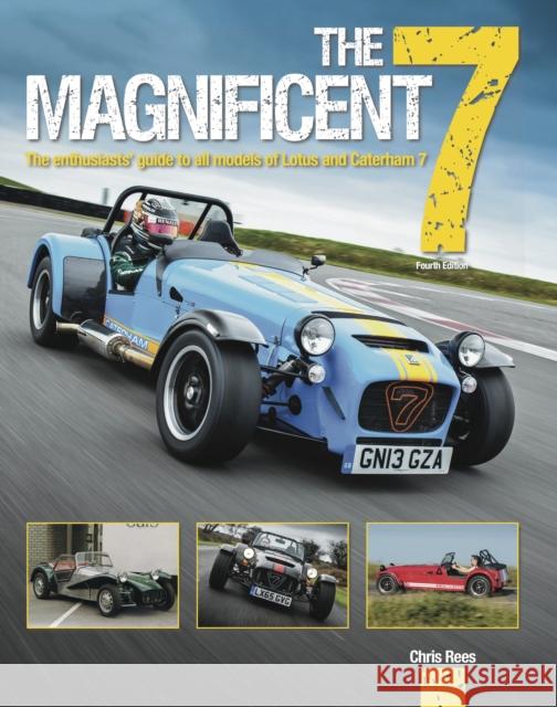 The Magnificent 7: The Enthusiasts Guide to All Models of Lotus and Caterham Rees, Chris 9780992665111 Quiller Print - książka