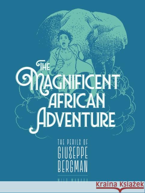 The Magnificent African Adventure Milo Manara 9798875001604 Fantagraphics - książka