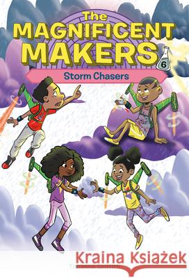 The Magnificent Makers #6: Storm Chasers Theanne Griffith Leo Trinidad 9780593563083 Random House Books for Young Readers - książka