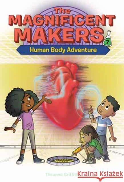 The Magnificent Makers #7: Human Body Adventure Theanne Griffith Leo Trinidad 9780593563106 Random House USA Inc - książka