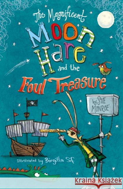 The Magnificent Moon Hare and the Foul Treasure Sue Monroe 9781782705000 Award Publications Ltd - książka