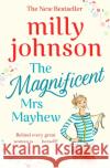 The Magnificent Mrs Mayhew: The top five Sunday Times bestseller - discover the magic of Milly Milly Johnson 9781471178474 Simon & Schuster Ltd