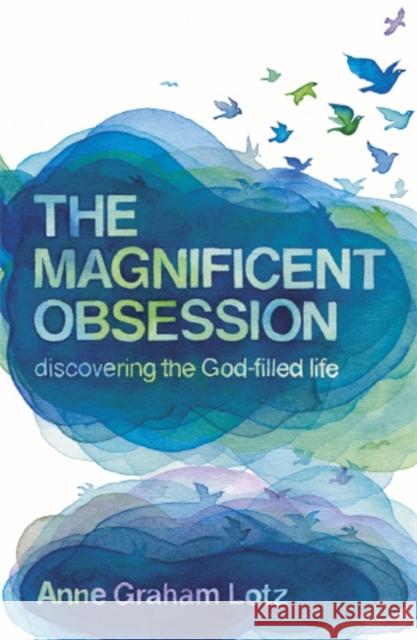 The Magnificent Obsession : Discovering the God-filled Life  9780340964408 HODDER & STOUGHTON GENERAL DIVISION - książka