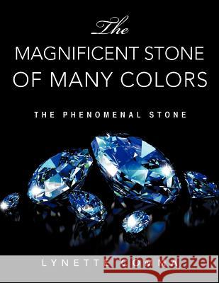 The Magnificent Stone of Many Colors Lynette Comma 9781609577735 Xulon Press - książka