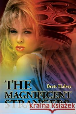 The Magnificent Strangers Brett Halsey 9780595192595 iUniverse - książka