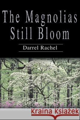 The Magnolias Still Bloom Darrel Rachel 9780595198535 Writers Club Press - książka