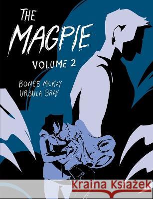 The Magpie: Volume 2 Bones McKay, Ursula Gray 9781999404420 McKay and Gray Publications - książka