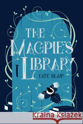 The Magpie's Library Kate Blair 9781770865549 Dcb - książka