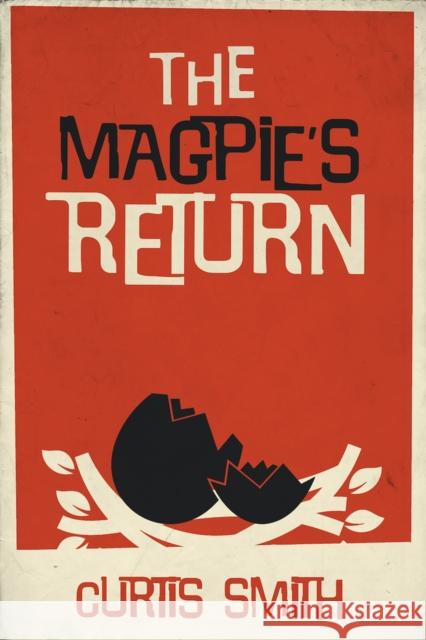 The Magpie's Return Curtis Smith Peter Wright 9781947041615 Running Wild Press - książka
