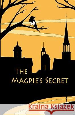 The Magpie's Secret G. J. Lau Robin Bransford 9781460900543 Createspace - książka
