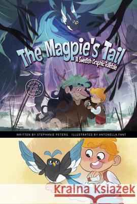 The Magpie's Tail: A Swedish Graphic Folktale Stephanie Peters Antonella Fant 9781666341010 Picture Window Books - książka