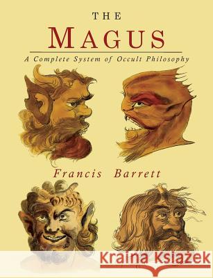 The Magus: A Complete System of Occult Philosophy Francis Barrett 9781684222582 Martino Fine Books - książka