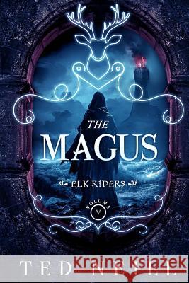 The Magus: Elk Riders Volume Five Ted Neill Bethany Gower 9781539426431 Createspace Independent Publishing Platform - książka