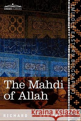 The Mahdi of Allah: A Drama of the Sudan Richard a Bermann, Sir Winston Churchill 9781616404970 Cosimo Classics - książka