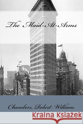 The Maid-At-Arms Chambers Rober Mybook 9781548421540 Createspace Independent Publishing Platform - książka