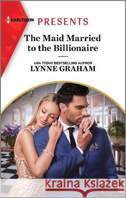 The Maid Married to the Billionaire Graham, Lynne 9781335592705 Harlequin Presents - książka