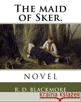 The maid of Sker. Blackmore, R. D. 9781985011748 Createspace Independent Publishing Platform - książka